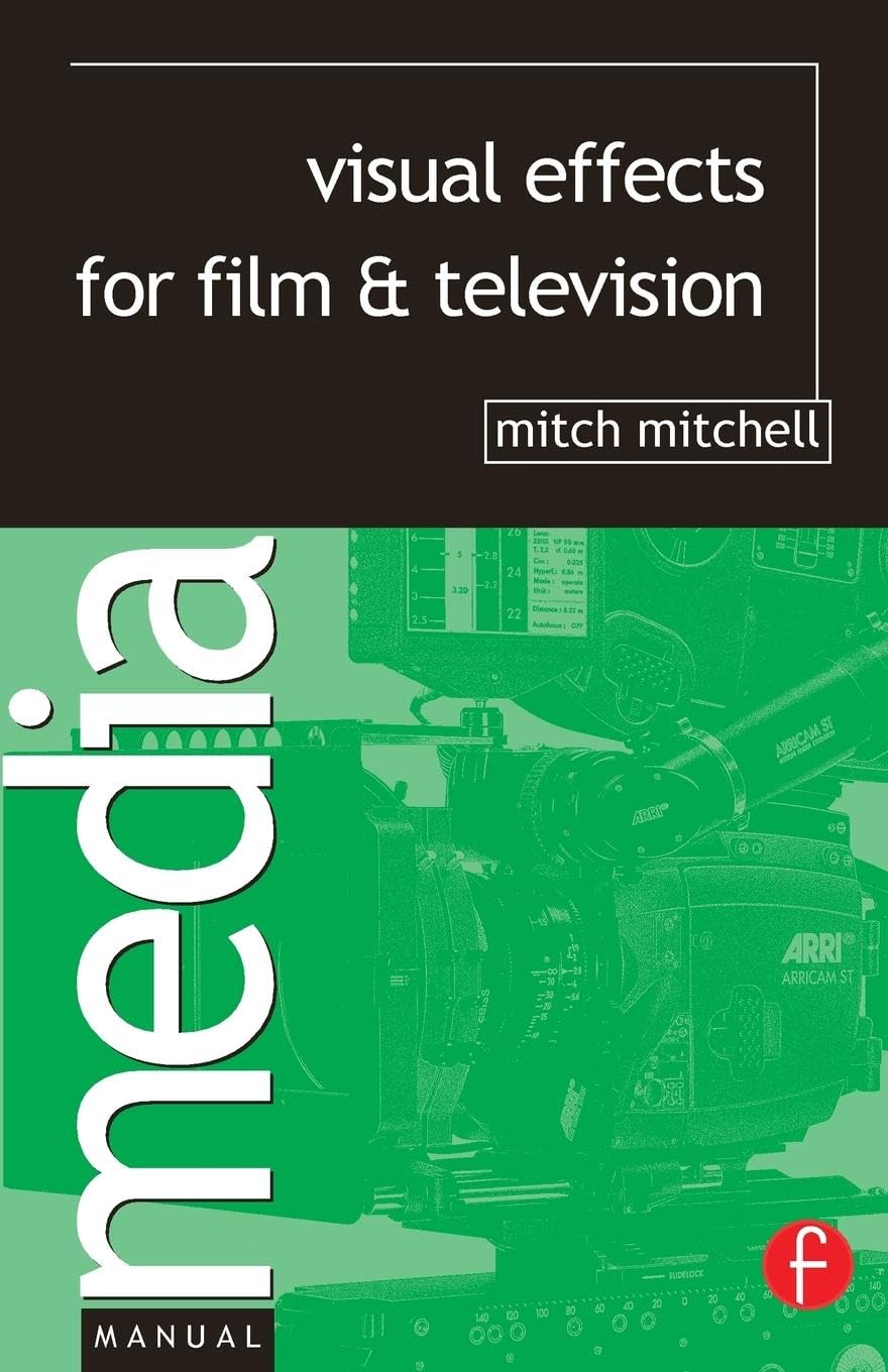 Visual Effects for Film and Television (Media Manuals),New