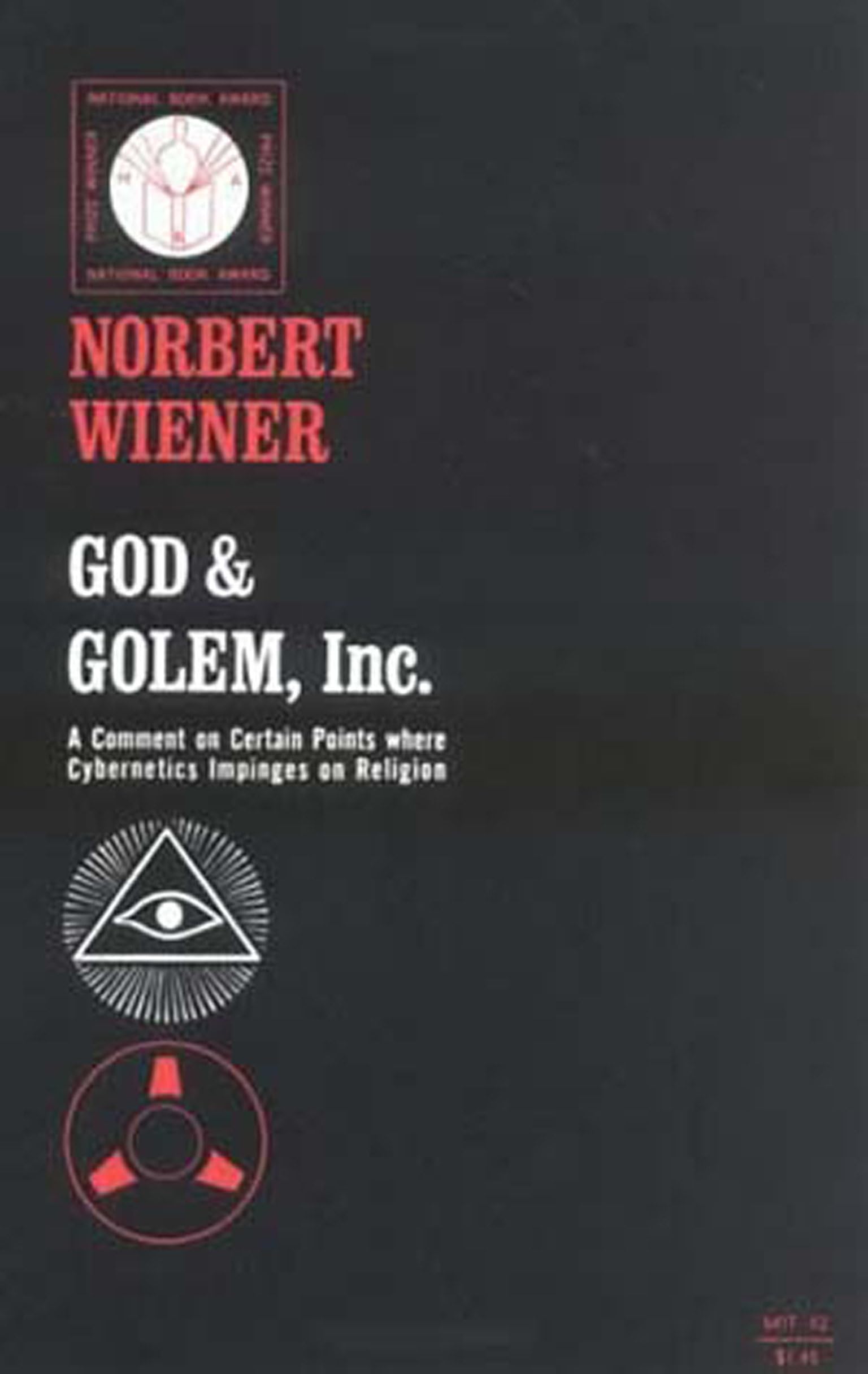 God and Golem, Inc.: A Comment on Certain Points where Cybernetics Impinges on Religion,Used
