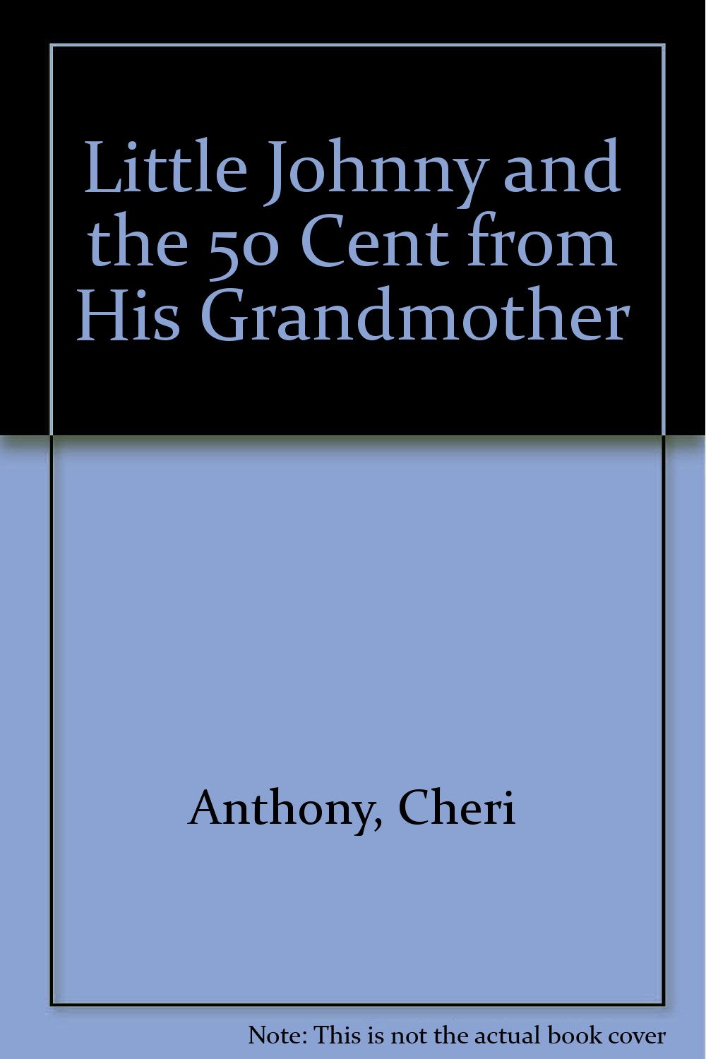 Little Johnny and the 50 Cent from His Grandmother,Used