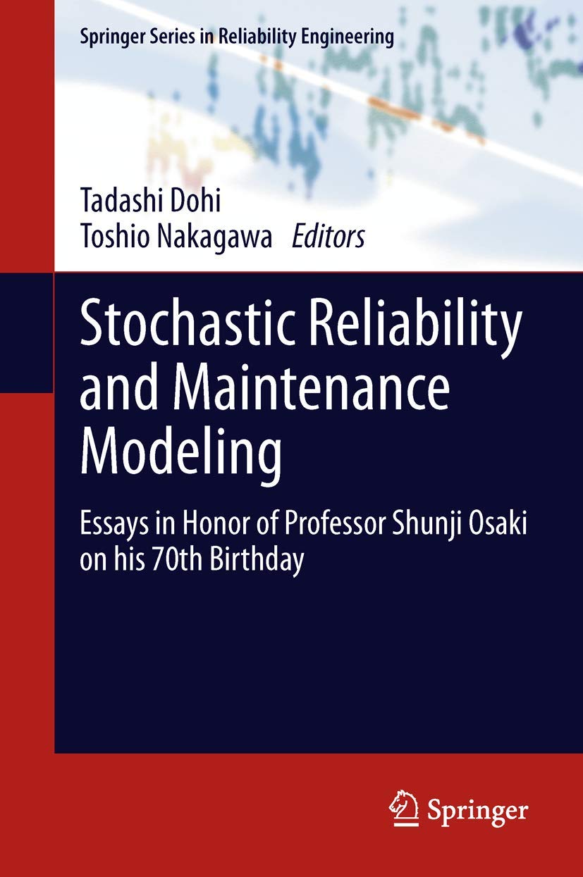 Stochastic Reliability and Maintenance Modeling: Essays in Honor of Professor Shunji Osaki on his 70th Birthday (Springer Series,Used