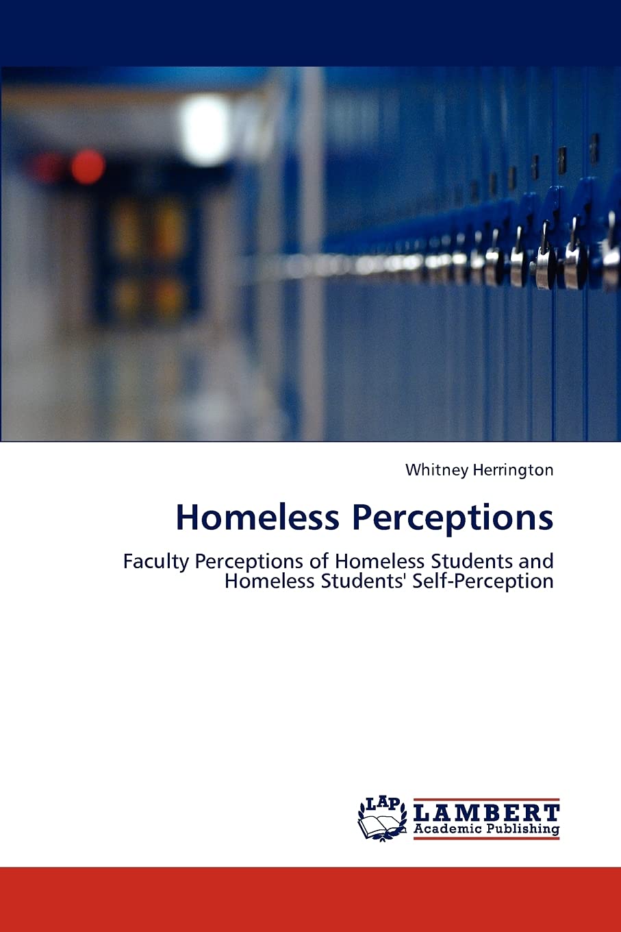 Homeless Perceptions: Faculty Perceptions of Homeless Students and Homeless Students' SelfPerception,Used
