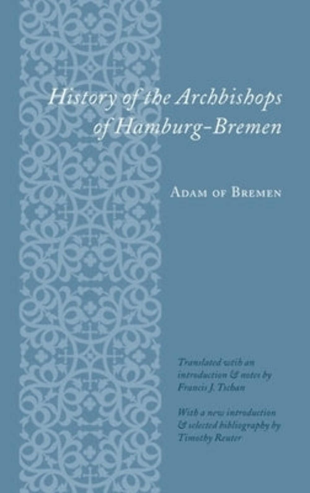 History Of The Archbishops Of Hamburgbremen,New