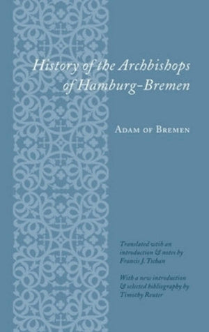 History Of The Archbishops Of Hamburgbremen,New