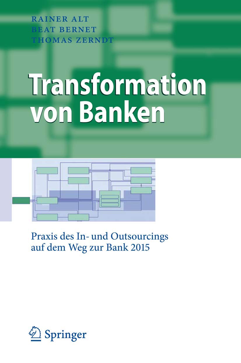 Transformation von Banken: Praxis des In und Outsourcings auf dem Weg zur Bank 2015 (Business Engineering) (German Edition),Used