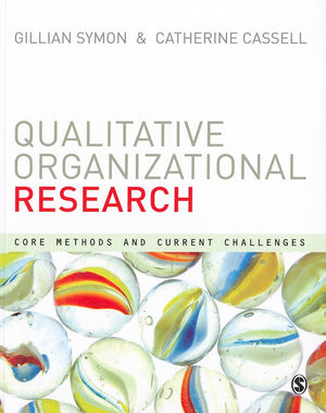 Qualitative Organizational Research: Core Methods and Current Challenges,Used