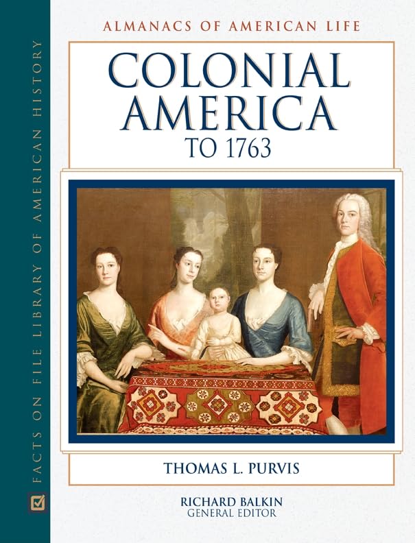 Colonial America to 1763 (Almanacs of American Life),New