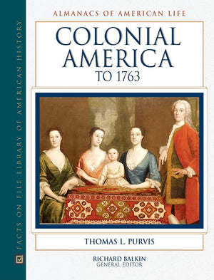 Colonial America to 1763 (Almanacs of American Life),Used