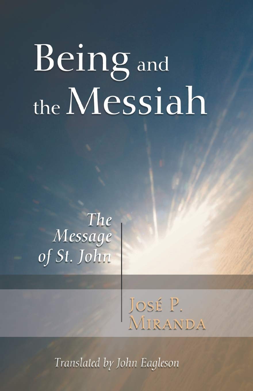 Being And The Messiah: The Message Of St. John,New