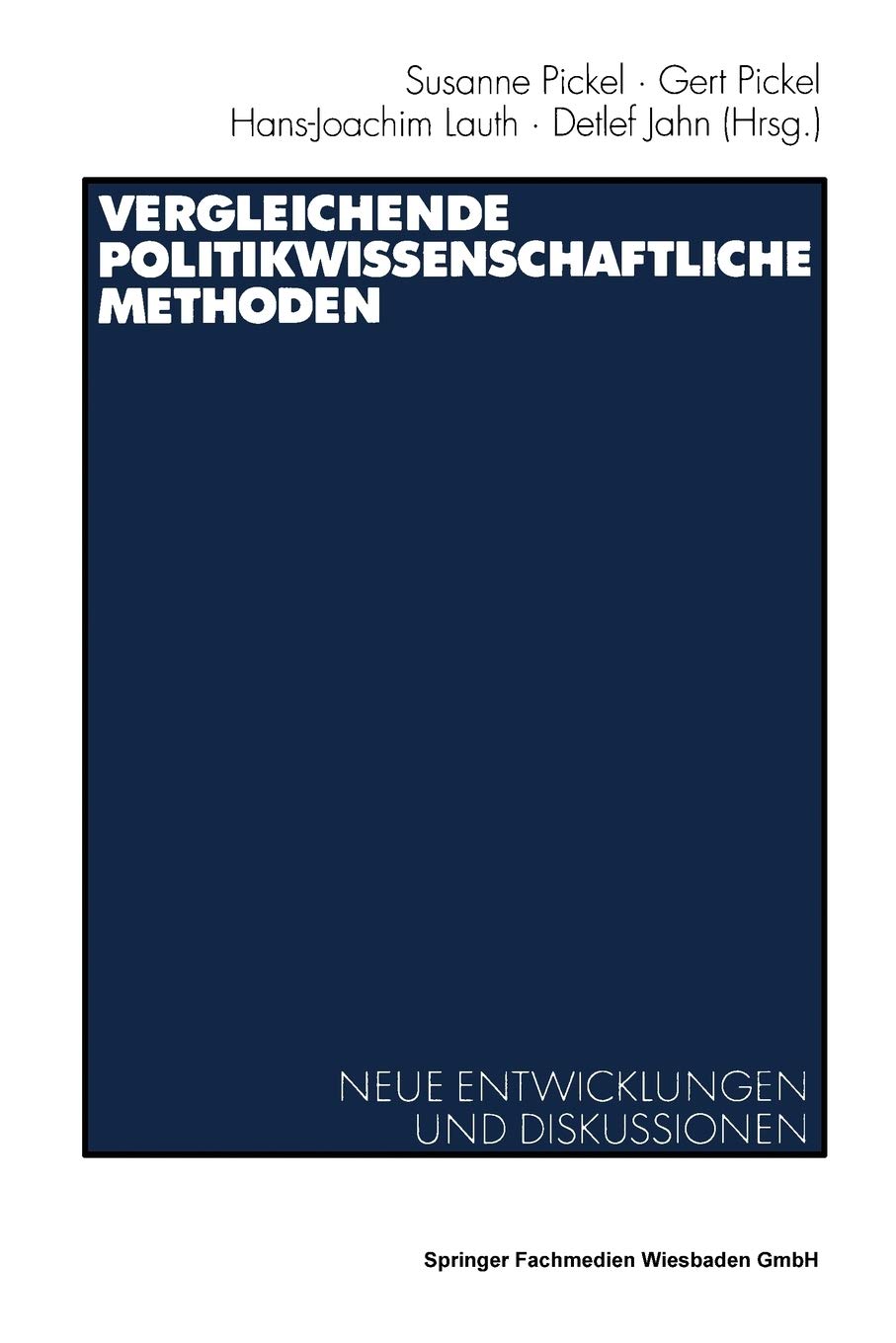 Vergleichende politikwissenschaftliche Methoden: Neue Entwicklungen und Diskussionen (German Edition),Used
