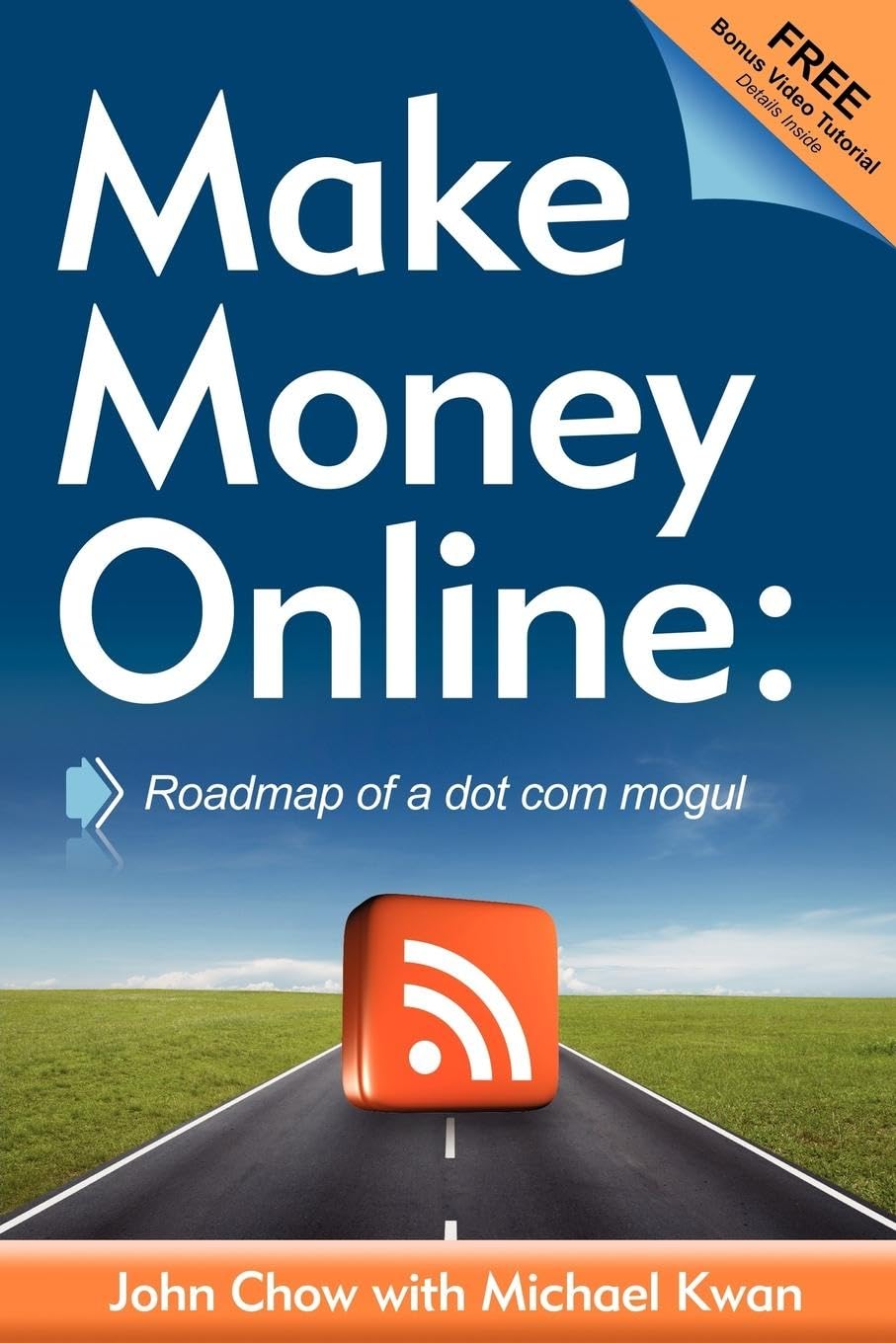 Make Money Online: Roadmap of a Dot Com Mogul,New