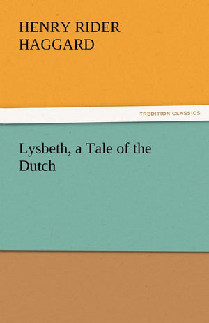 Lysbeth, a Tale of the Dutch,Used