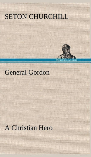 General Gordon A Christian Hero,Used
