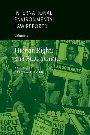 Human Rights and the Environment (International Environmental Law Reports, Series Number 3) (Volume 3),New