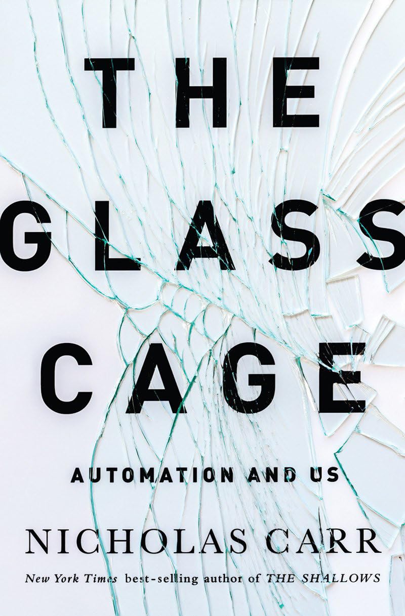 The Glass Cage: Automation and Us,Used
