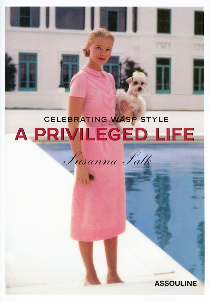 A Privileged Life: Celebrating Wasp Style,Used