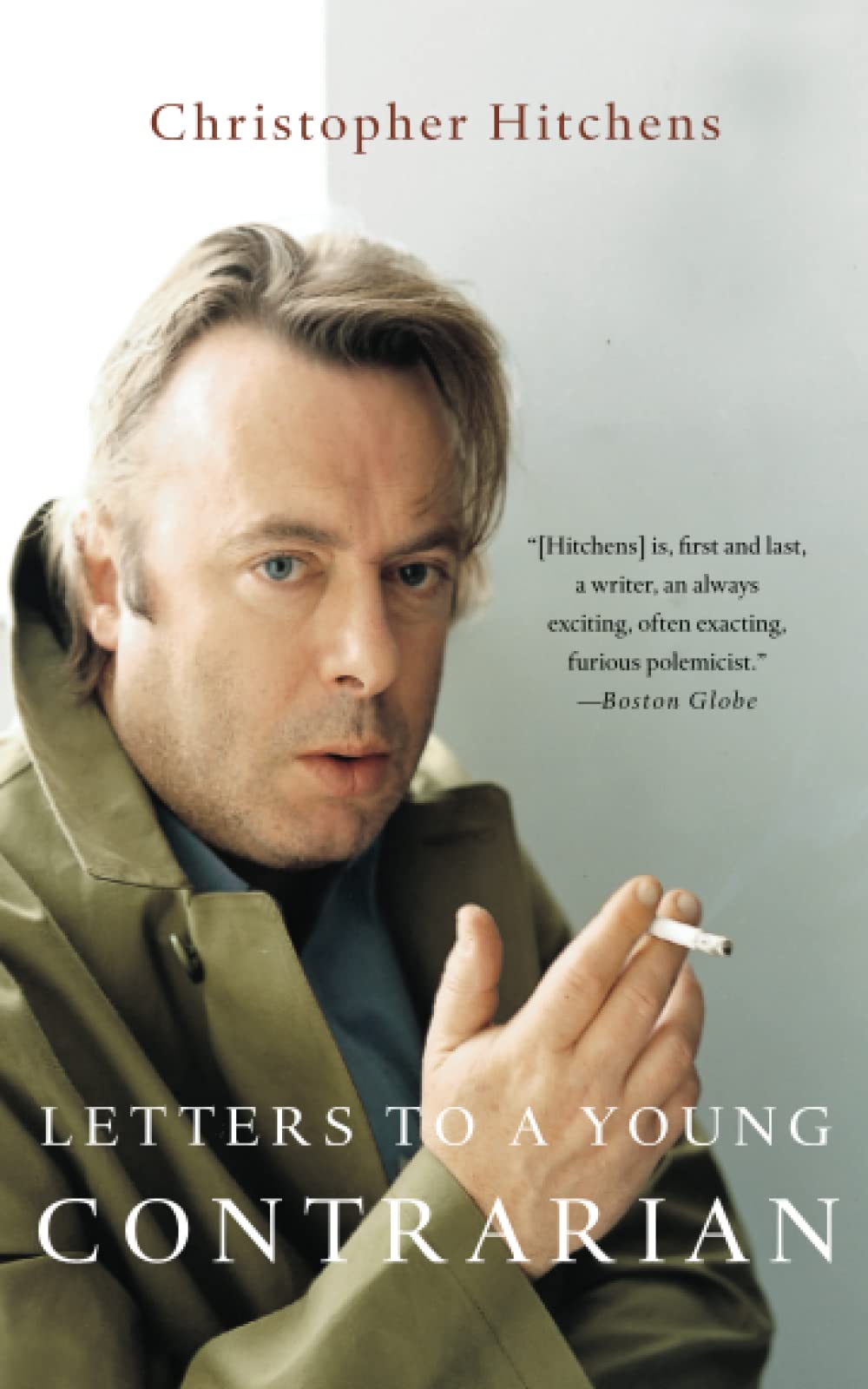Letters to a Young Contrarian (Art of Mentoring (Paperback)),New