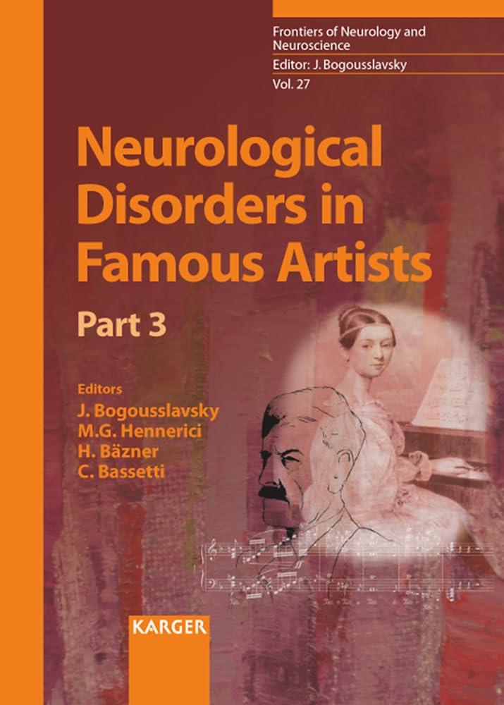 Neurological Disorders In Famous Artists (Frontiers Of Neurology And Neuroscience)