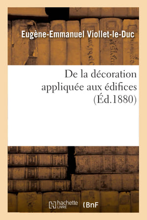 De La Dcoration Applique Aux Difices (D.1880) (Arts) (French Edition),New