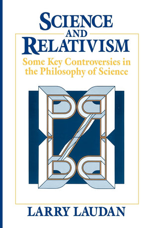 Science And Relativism: Some Key Controversies In The Philosophy Of Science (Science And Its Conceptual Foundations Series),Used