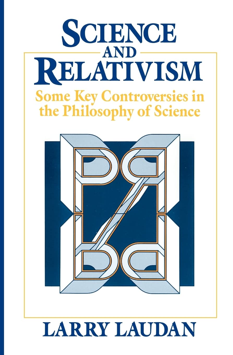 Science And Relativism: Some Key Controversies In The Philosophy Of Science (Science And Its Conceptual Foundations Series),Used
