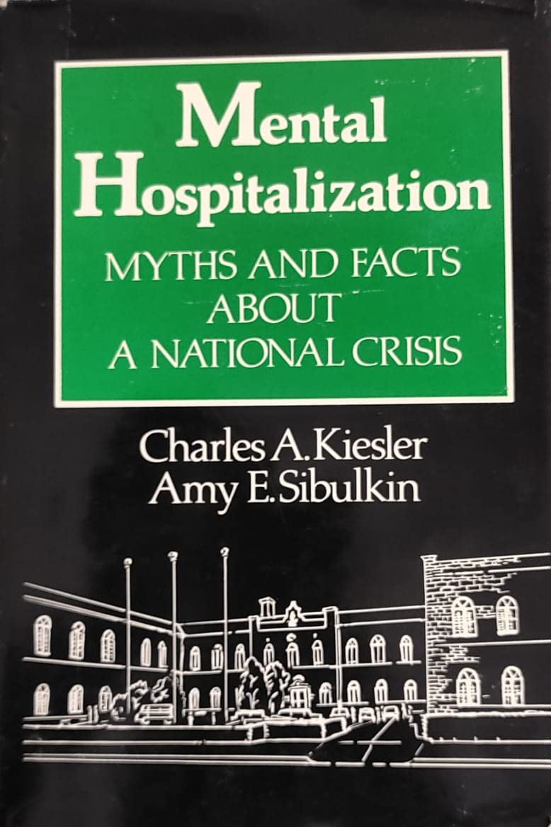 Mental Hospitalization: Myths and Facts about a National Crisis,Used