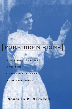 Forbidden Signs: American Culture And The Campaign Against Sign Language,Used