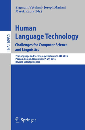 Human Language Technology. Challenges for Computer Science and Linguistics: 7th Language and Technology Conference, LTC 2015, Po,Used