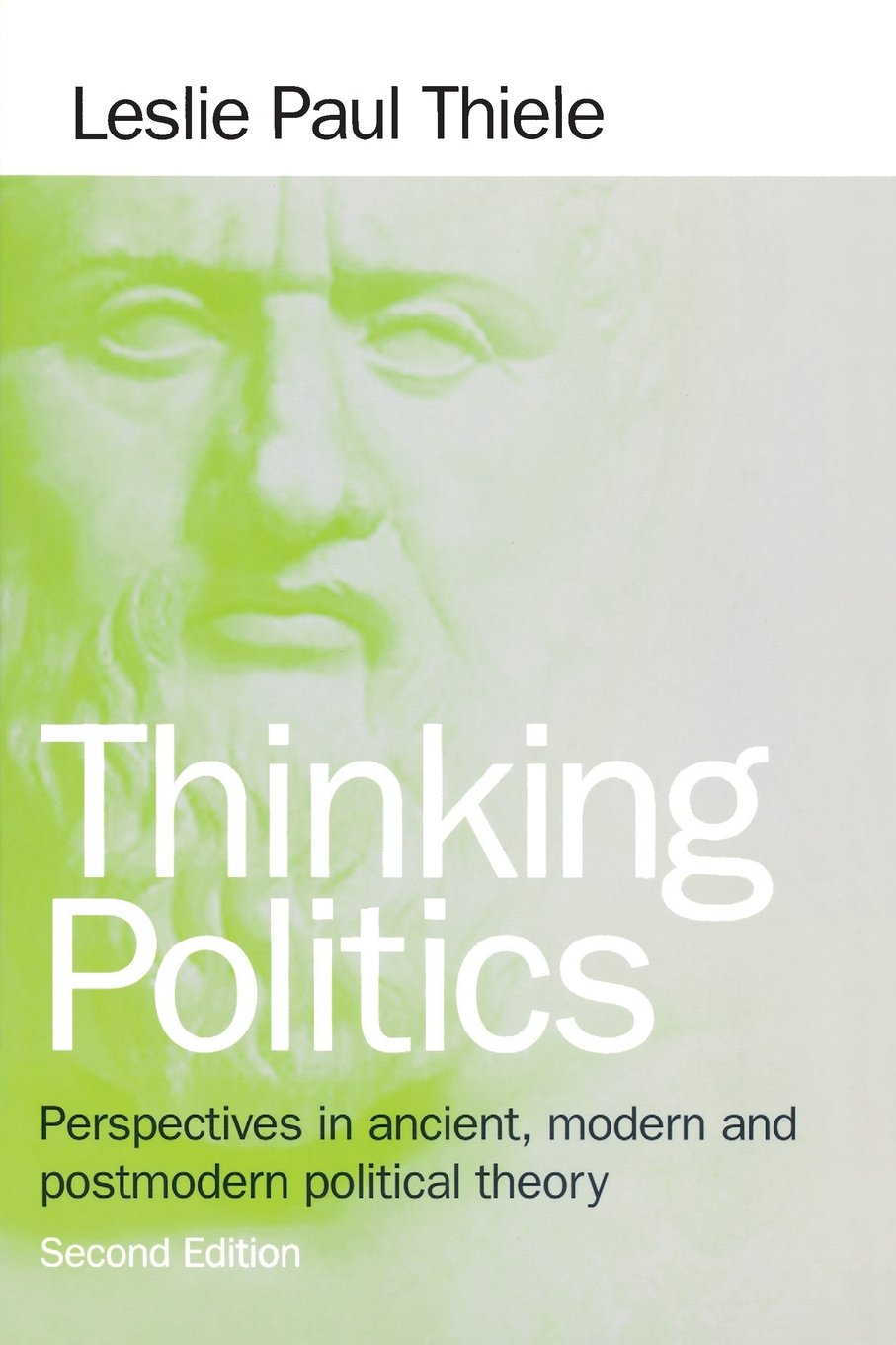 Thinking Politics: Perspectives in Ancient, Modern, and Postmodern Political Theory,Used