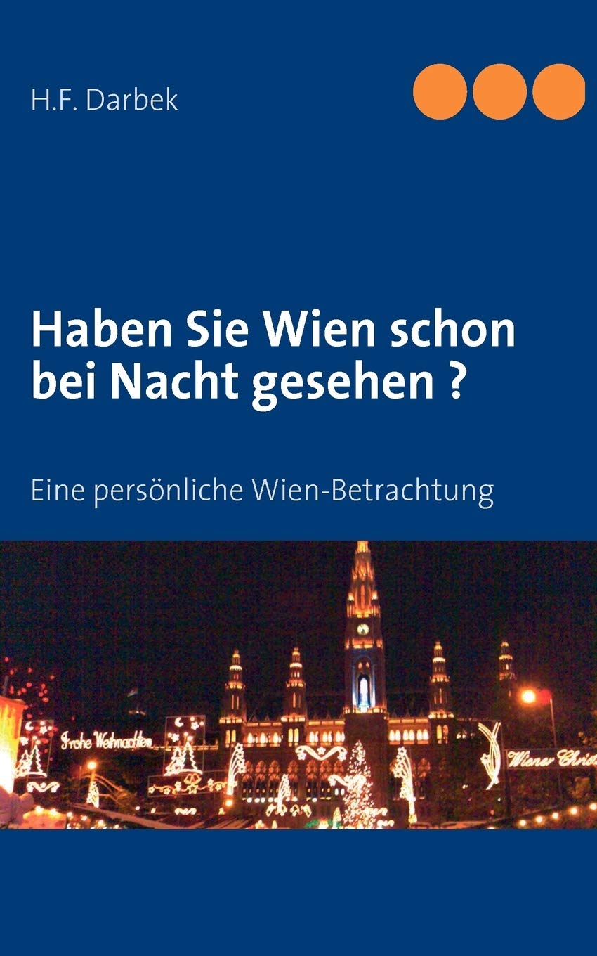 Haben Sie Wien schon bei Nacht gesehen ?: Eine persnliche WienBetrachtung (German Edition),Used