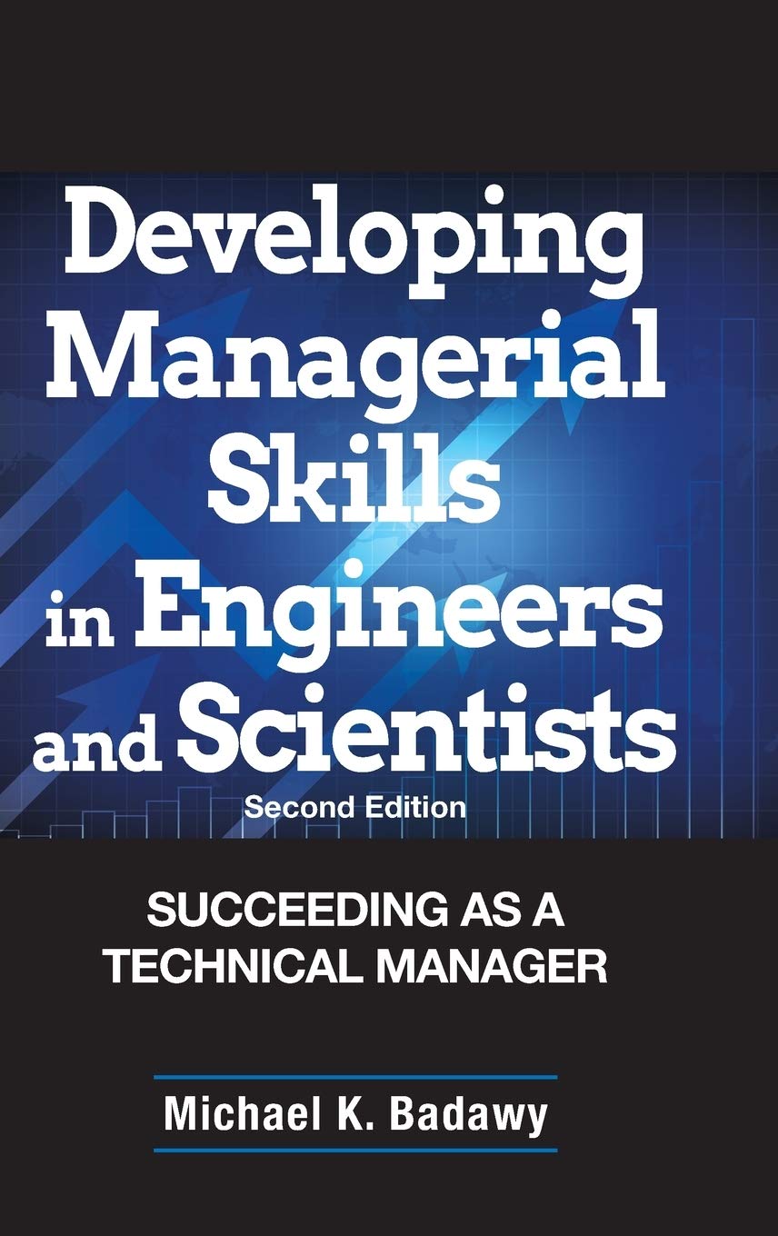 Developing Managerial Skills in Engineers and Scientists: Succeeding as a Technical Manager,Used