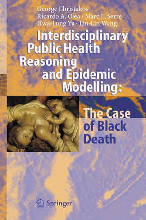 Interdisciplinary Public Health Reasoning and Epidemic Modelling: The Case of Black Death,Used