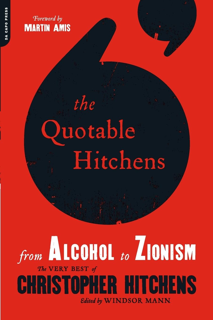 The Quotable Hitchens: From Alcohol To Zionismthe Very Best Of Christopher Hitchens,New