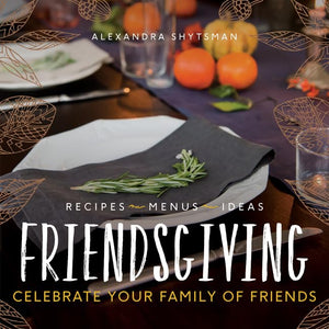 Friendsgiving: Celebrate Your Family of Friends,Used
