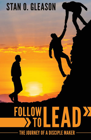 Follow To Lead: The Journey Of A Disciple Maker-new,New