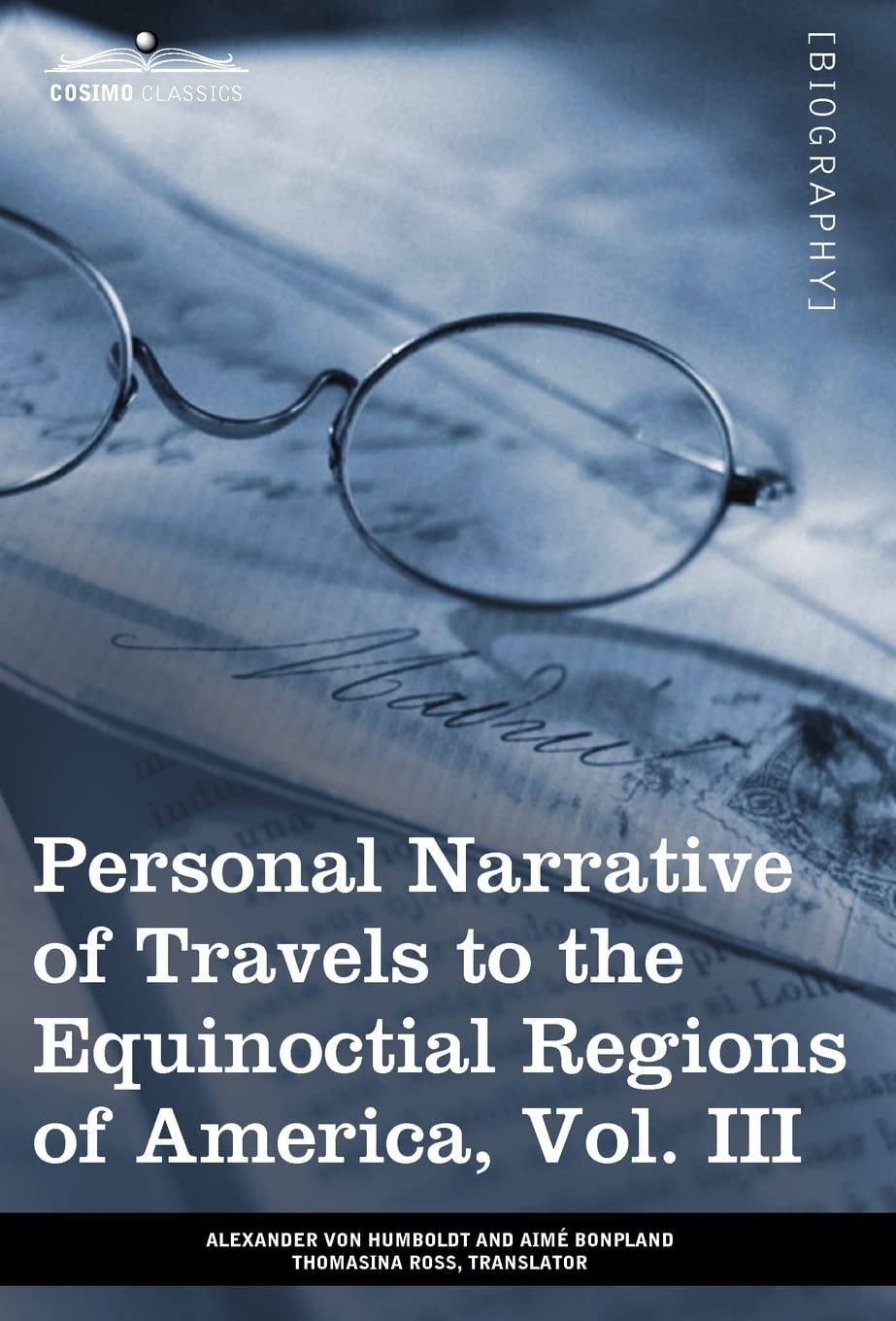 Personal Narrative of Travels to the Equinoctial Regions of America: During the Years 17991804 (3),Used