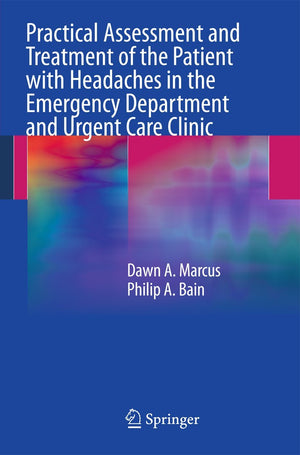 Practical Assessment and Treatment of the Patient with Headaches in the Emergency Department and Urgent Care Clinic,Used