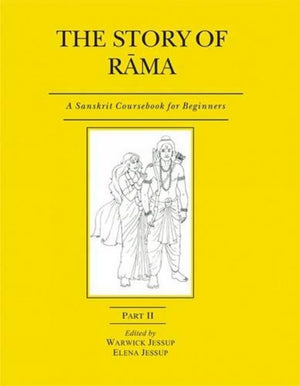 The Story Of Rama: A Sanskrit Course Book For Beginners -Part 2: 7: Pt. Ii