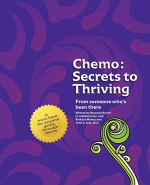 Chemo: Secrets To Thriving: From Someone Whos Been There.,Used