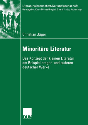 Minoritre Literatur: Das Konzept der kleinen Literatur am Beispiel prager und sudetendeutscher Werke (Literaturwissenschaft / K,Used