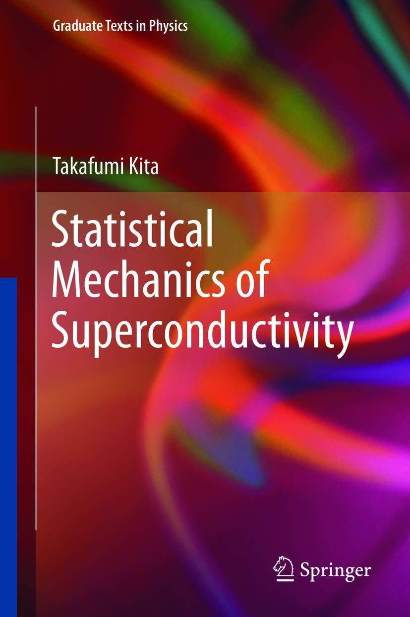 Statistical Mechanics of Superconductivity (Graduate Texts in Physics),Used