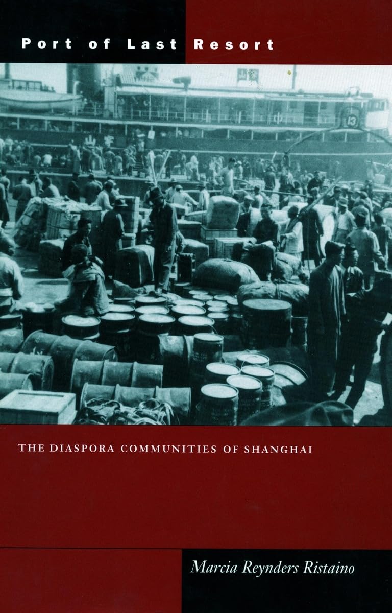 Port of Last Resort: The Diaspora Communities of Shanghai,Used
