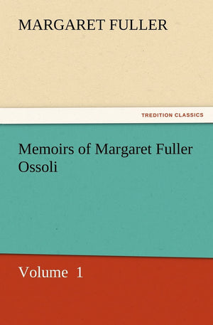 Memoirs of Margaret Fuller Ossoli,Used