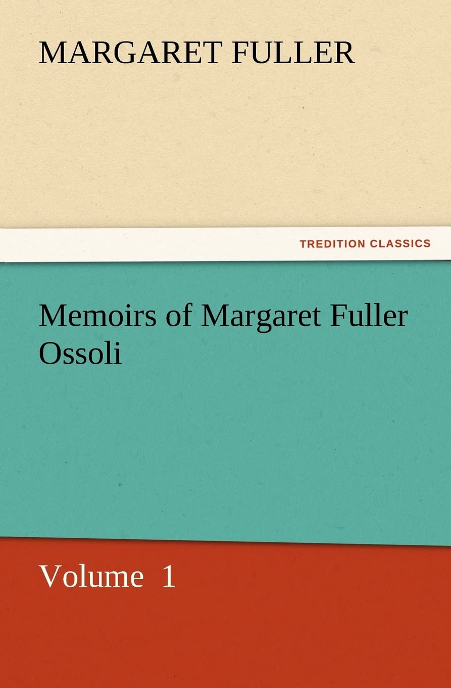 Memoirs of Margaret Fuller Ossoli,Used