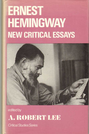 Ernest Hemingway: New Critical Essays (Critical Studies Series),Used