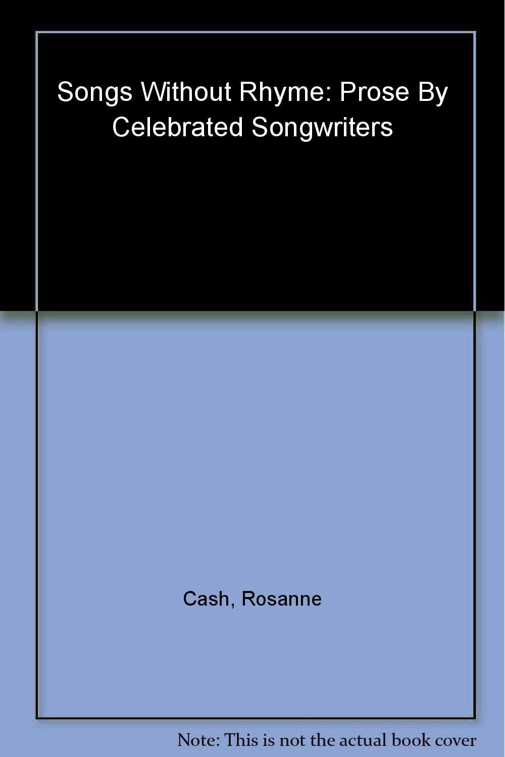 Songs Without Rhyme: Prose By Celebrated Songwriters,Used