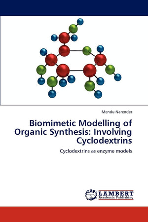 Biomimetic Modelling of Organic Synthesis: Involving Cyclodextrins: Cyclodextrins as enzyme models,Used