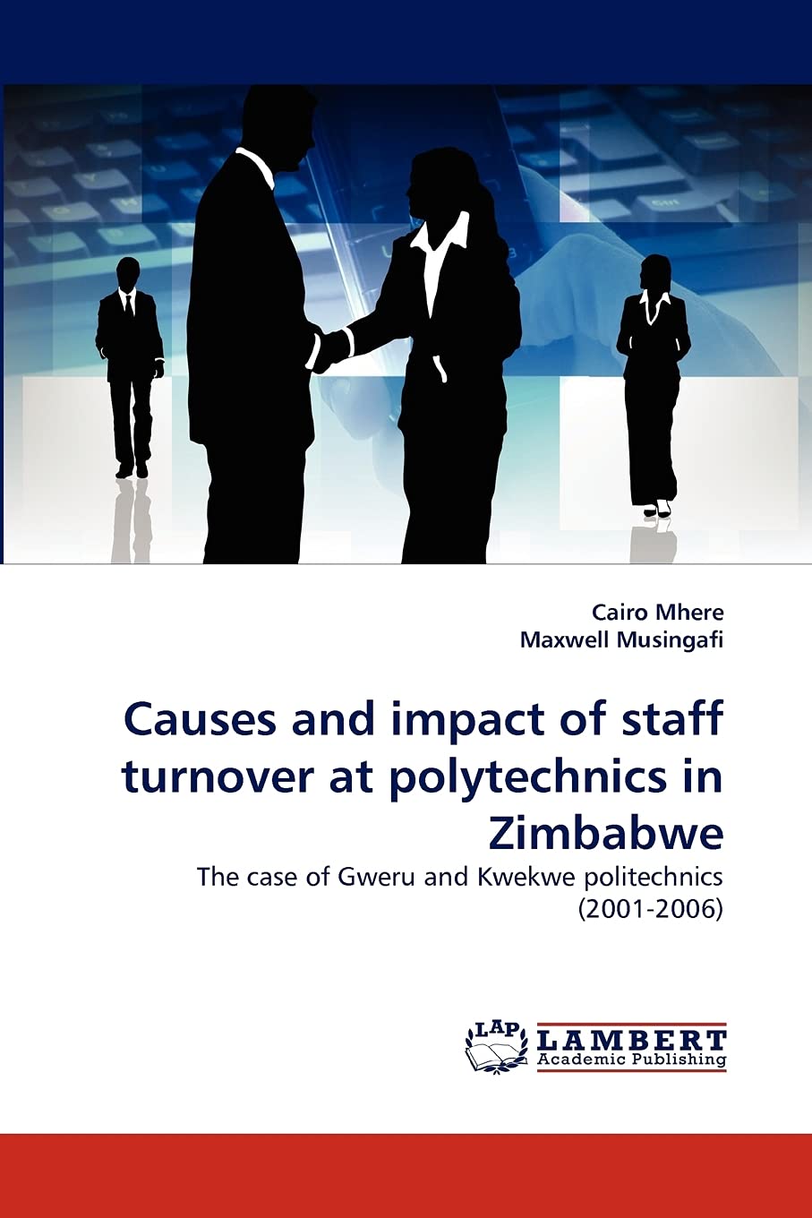 Causes and impact of staff turnover at polytechnics in Zimbabwe: The case of Gweru and Kwekwe politechnics (20012006),Used