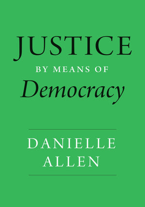Justice by Means of Democracy,New