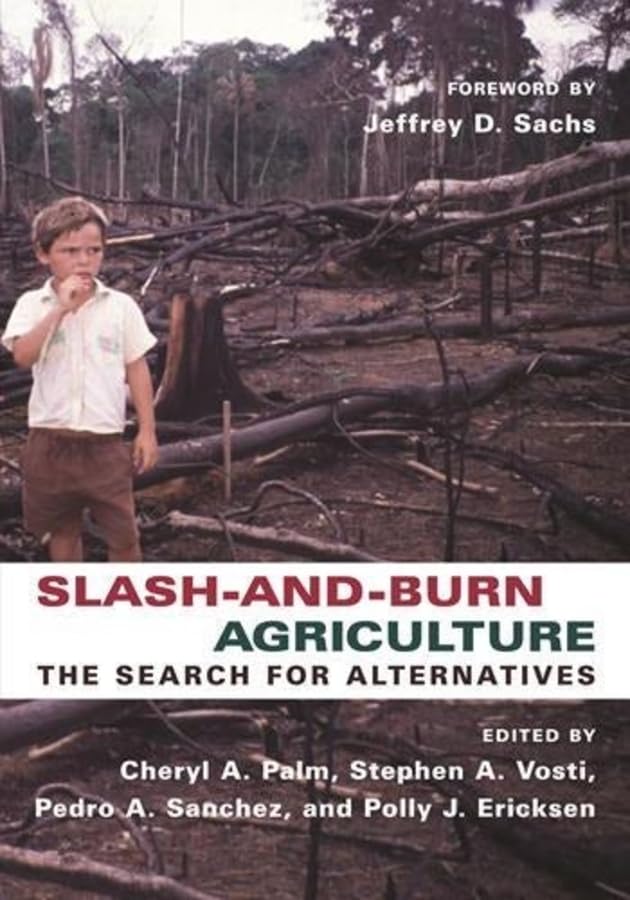 Slashandburn Agriculture: The Search For Alternatives,New