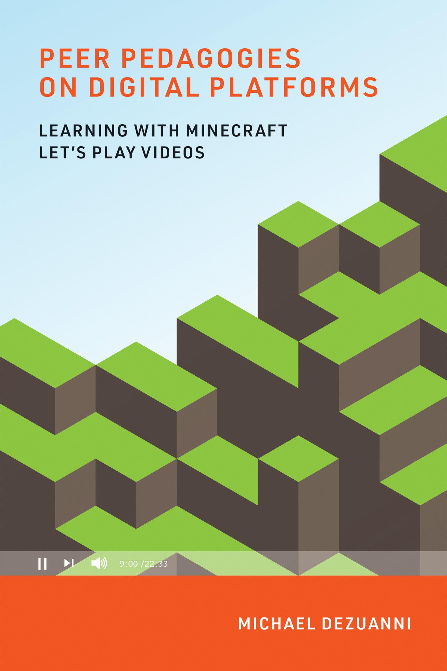 Peer Pedagogies on Digital Platforms: Learning with Minecraft Let's Play Videos (Learning in LargeScale Environments),New